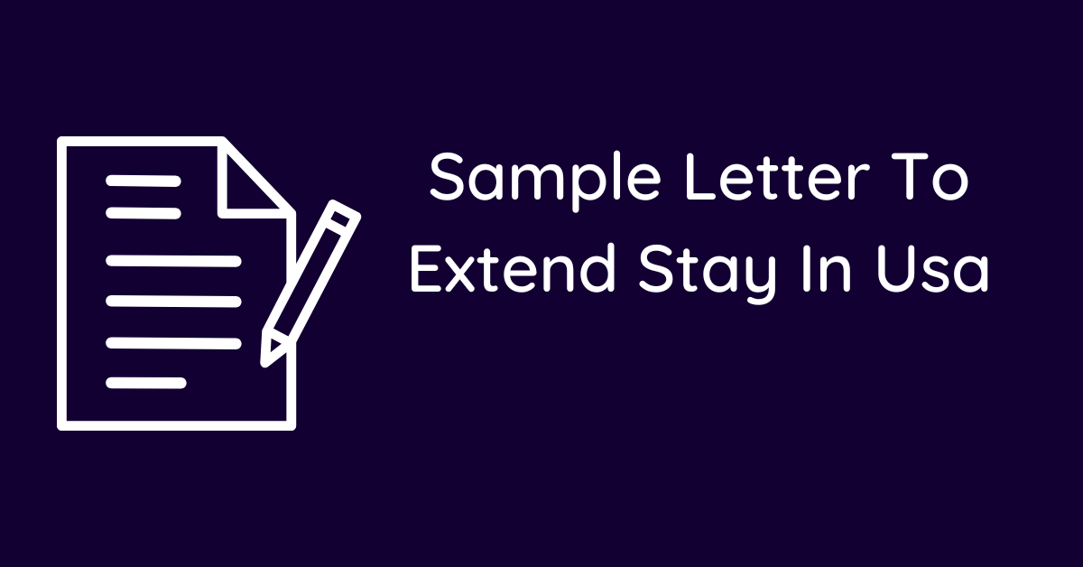 Sample Letter To Extend Stay In Usa