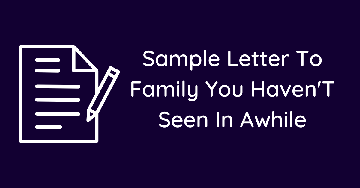 Sample Letter To Family You Haven'T Seen In Awhile