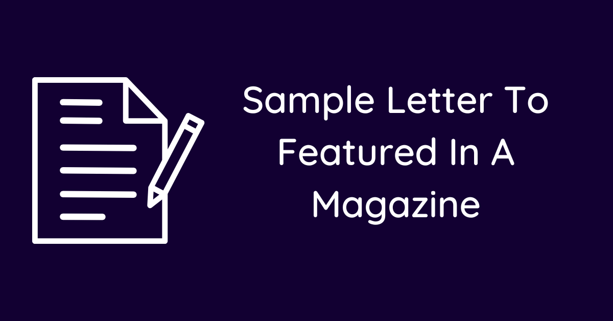 Sample Letter To Featured In A Magazine