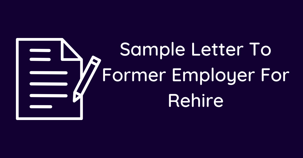 Sample Letter To Former Employer For Rehire