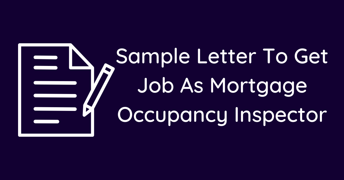 Sample Letter To Get Job As Mortgage Occupancy Inspector