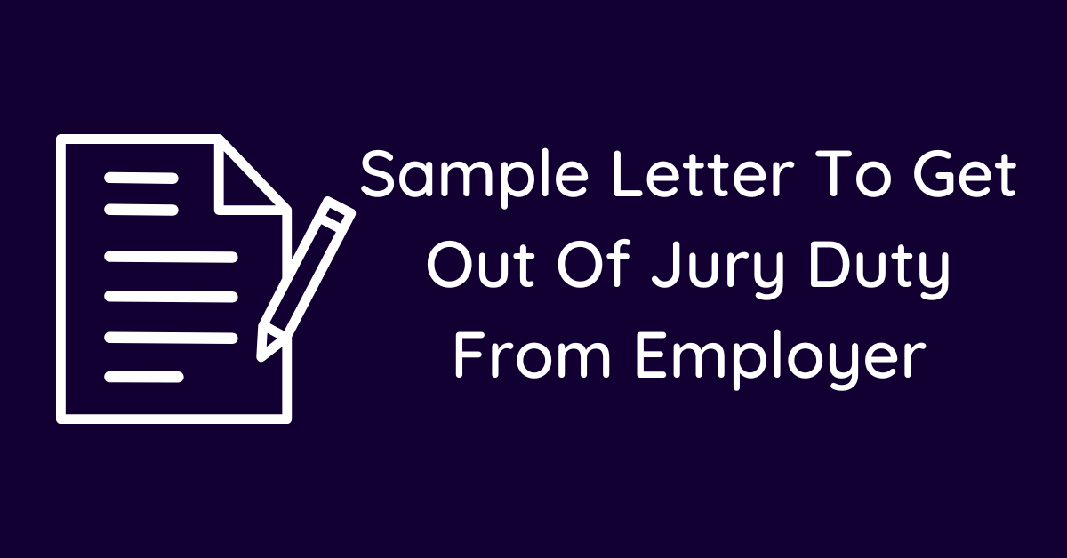 Sample Letter To Get Out Of Jury Duty From Employer