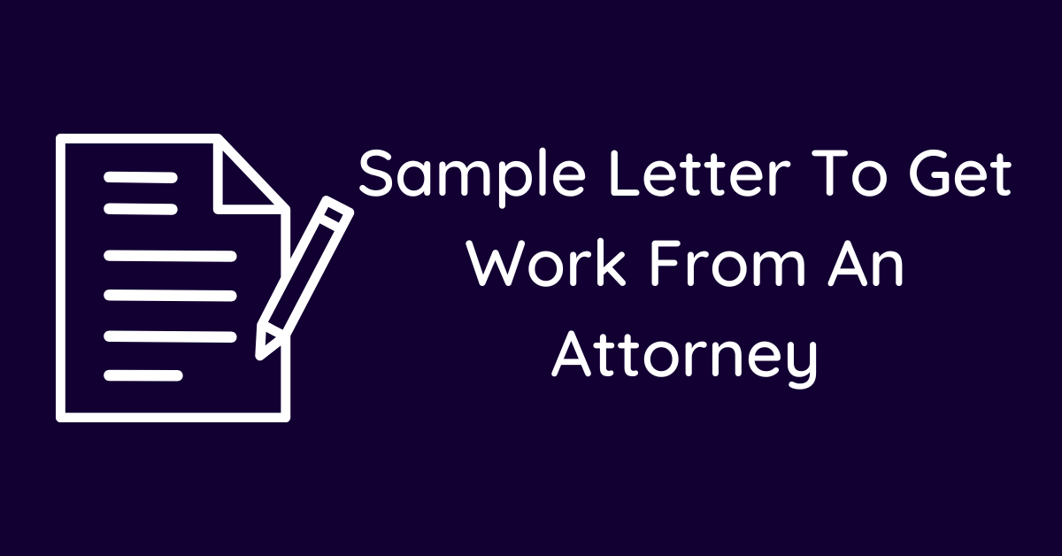Sample Letter To Get Work From An Attorney