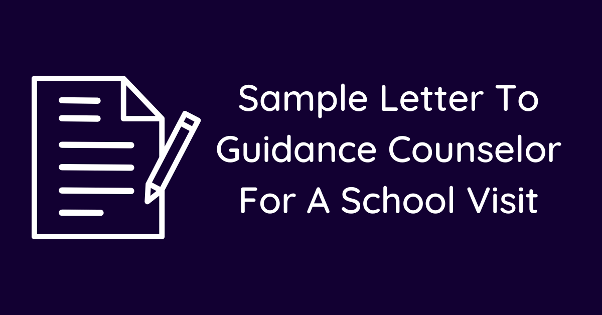 Sample Letter To Guidance Counselor For A School Visit