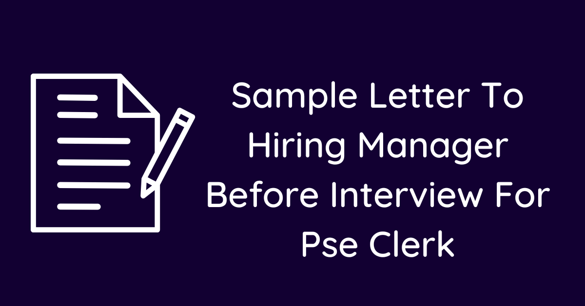 Sample Letter To Hiring Manager Before Interview For Pse Clerk