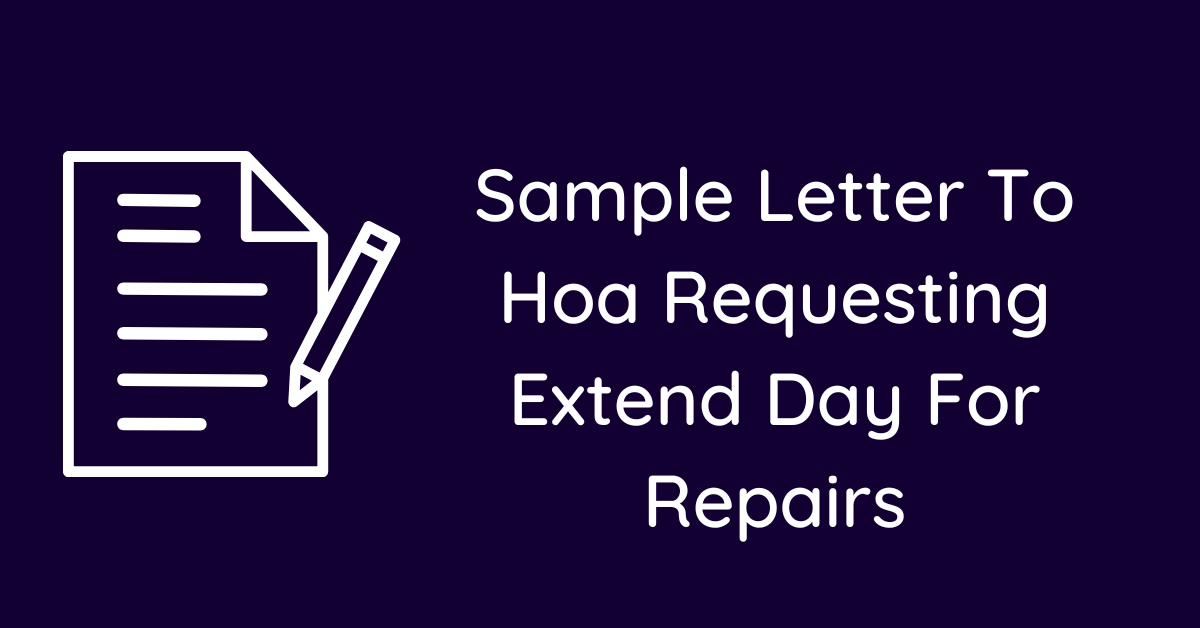 Sample Letter To Hoa Requesting Extend Day For Repairs