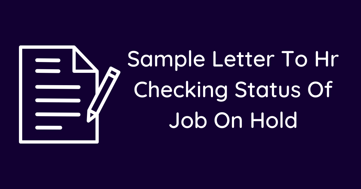 Sample Letter To Hr Checking Status Of Job On Hold