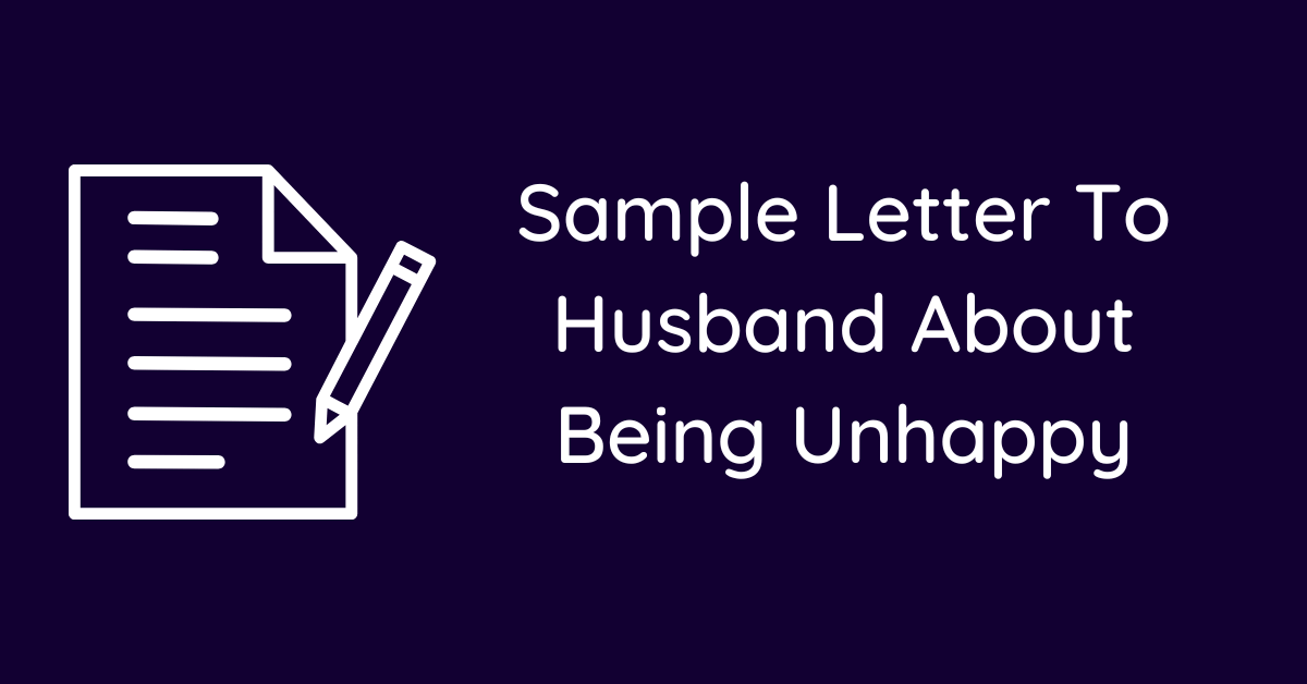 Sample Letter To Husband About Being Unhappy