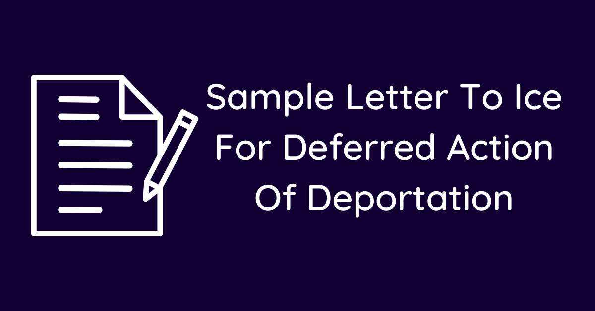 Sample Letter To Ice For Deferred Action Of Deportation
