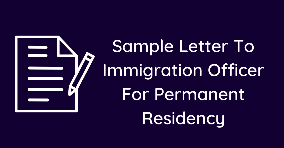 Sample Letter To Immigration Officer For Permanent Residency