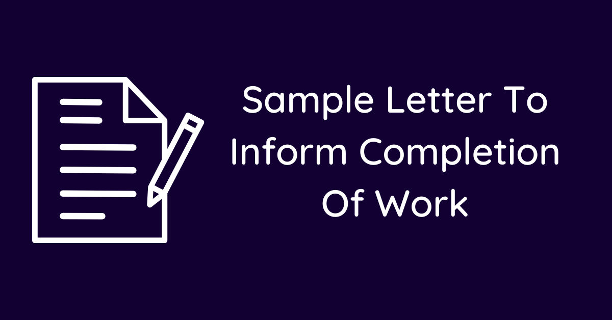 Sample Letter To Inform Completion Of Work