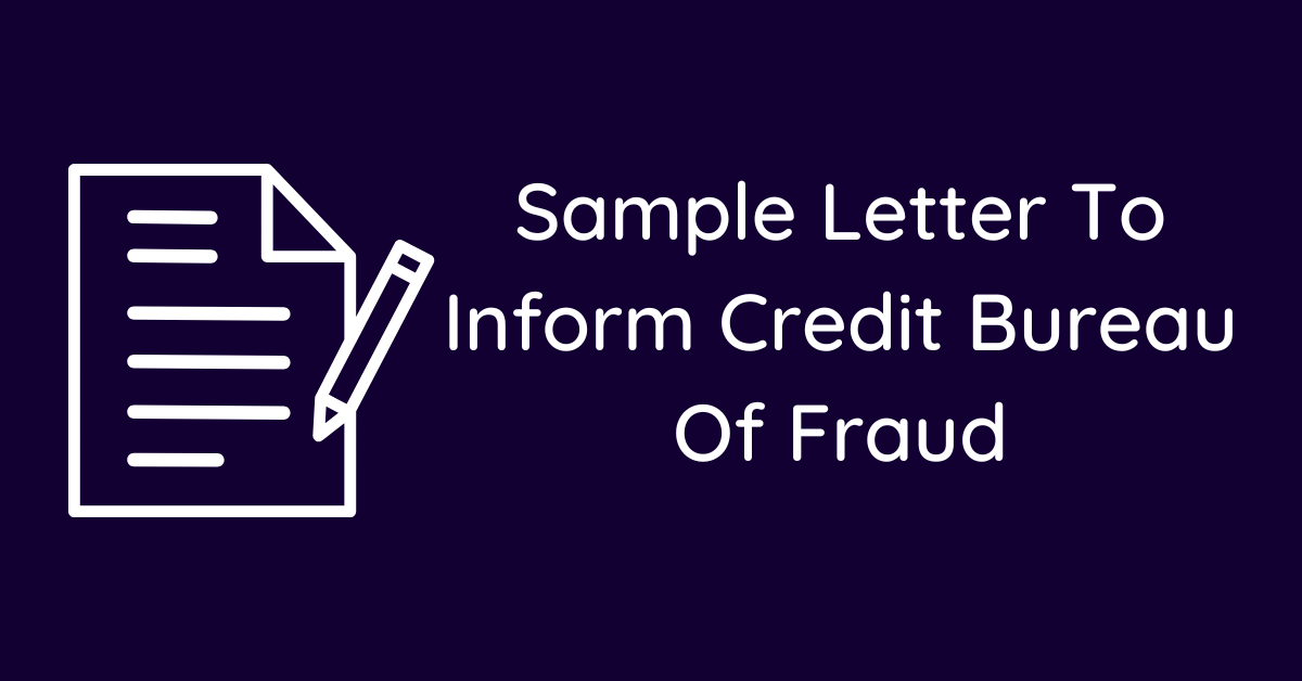 Sample Letter To Inform Credit Bureau Of Fraud