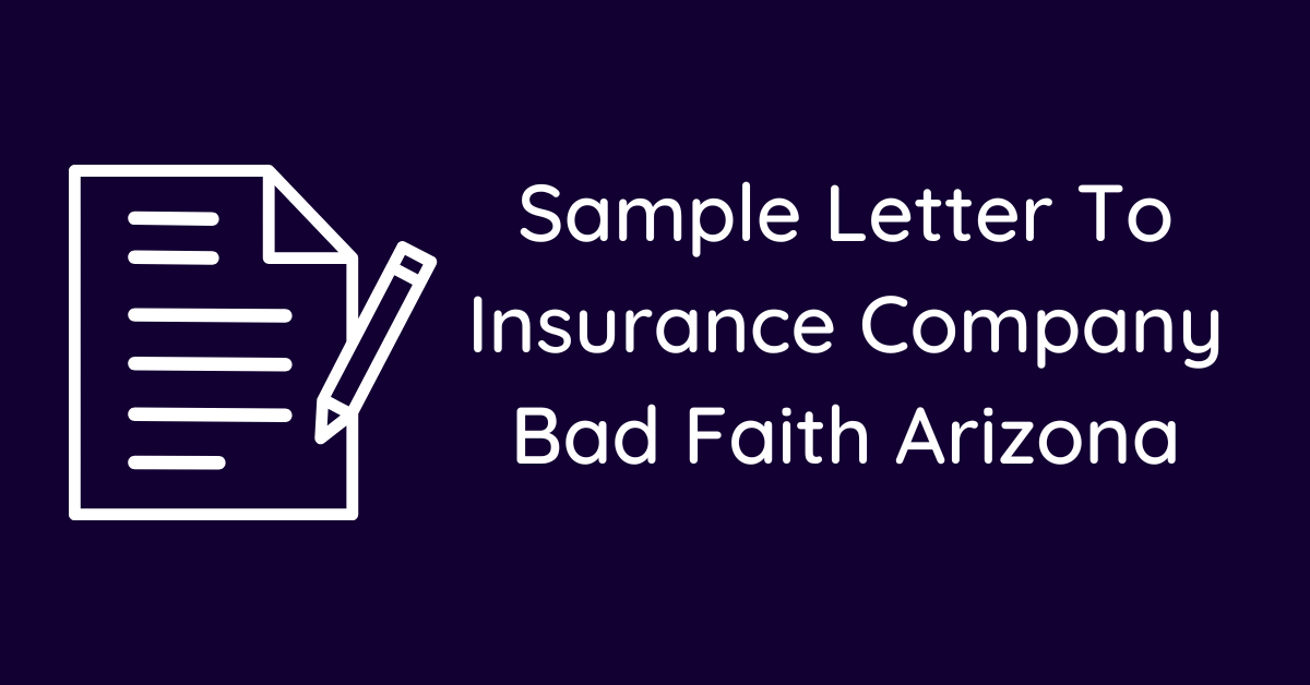 Sample Letter To Insurance Company Bad Faith Arizona