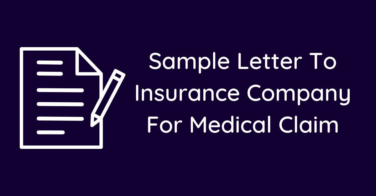 Sample Letter To Insurance Company For Medical Claim