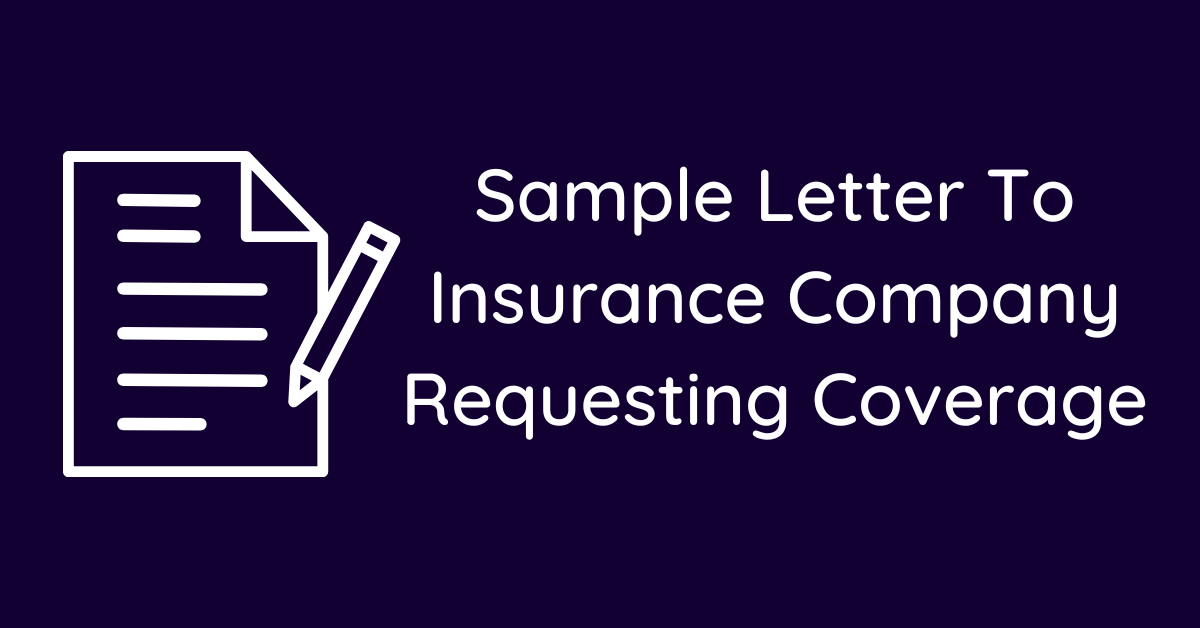 Sample Letter To Insurance Company Requesting Coverage