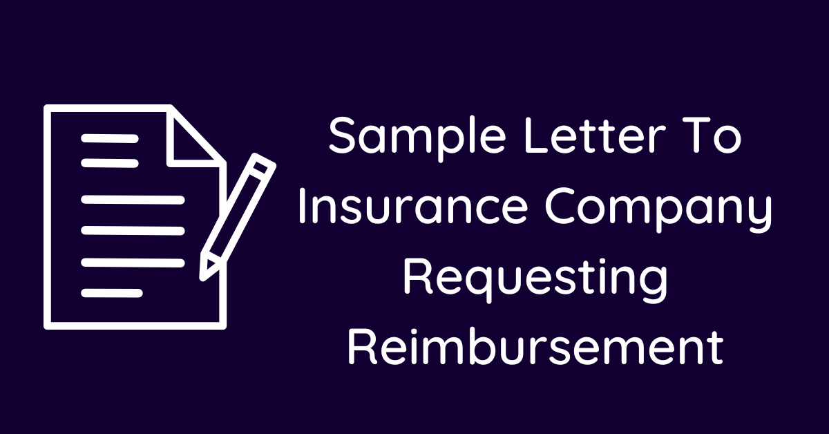 Sample Letter To Insurance Company Requesting Reimbursement