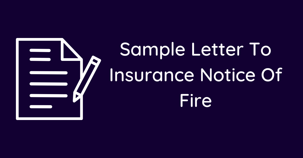 Sample Letter To Insurance Notice Of Fire