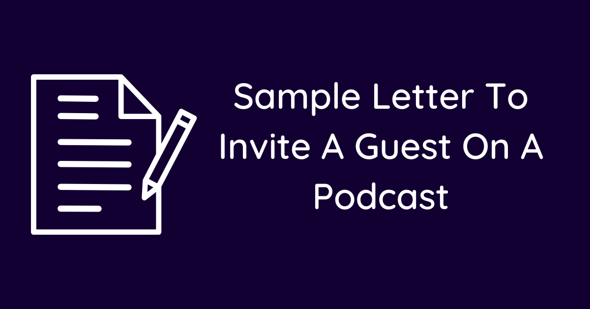 Sample Letter To Invite A Guest On A Podcast