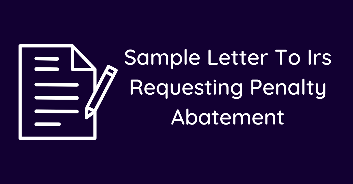 Sample Letter To Irs Requesting Penalty Abatement