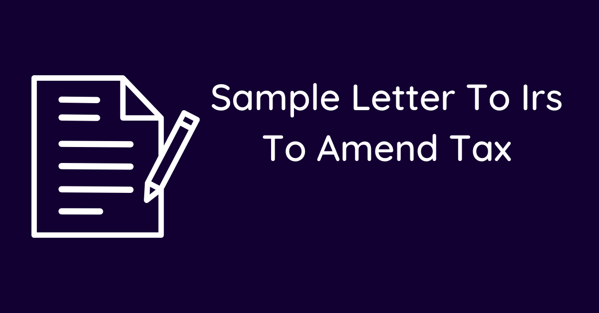 Sample Letter To Irs To Amend Tax