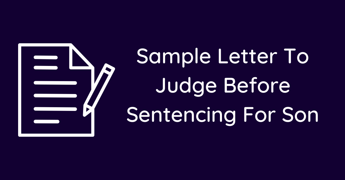 Sample Letter To Judge Before Sentencing For Son