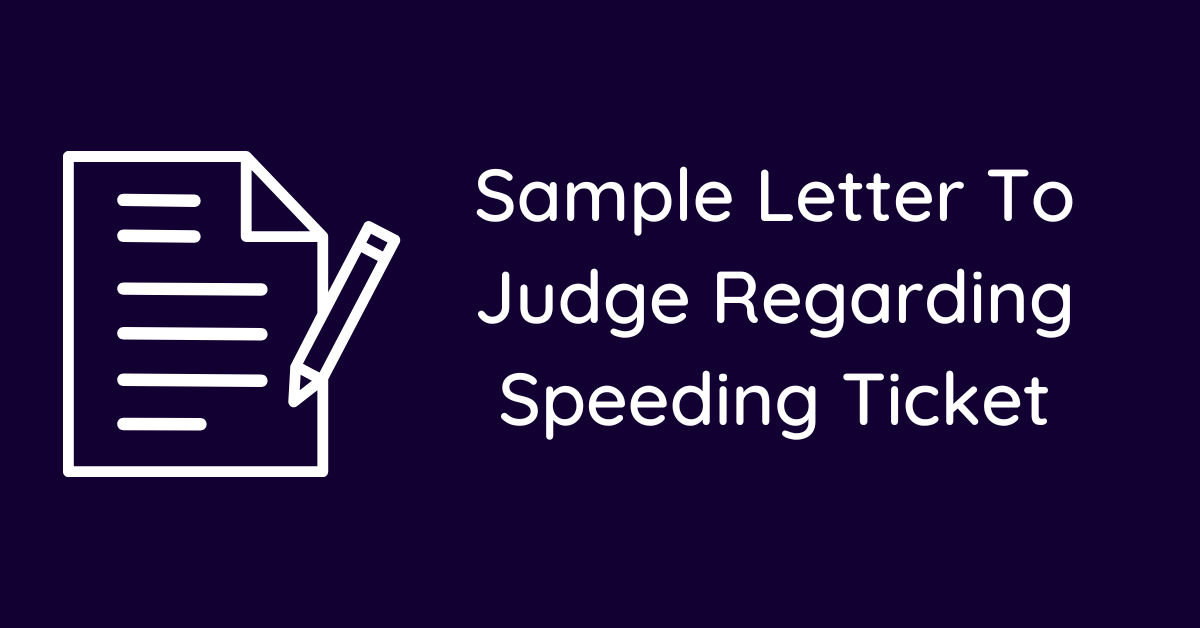 Sample Letter To Judge Regarding Speeding Ticket