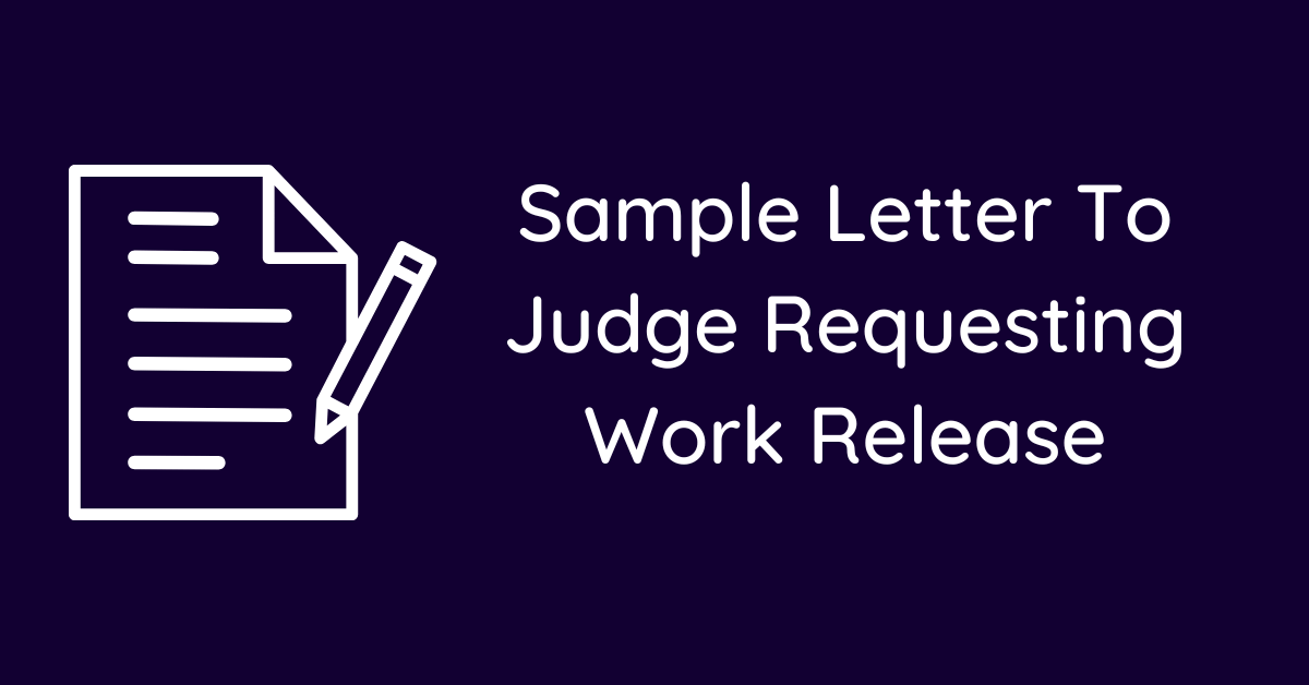 Sample Letter To Judge Requesting Work Release