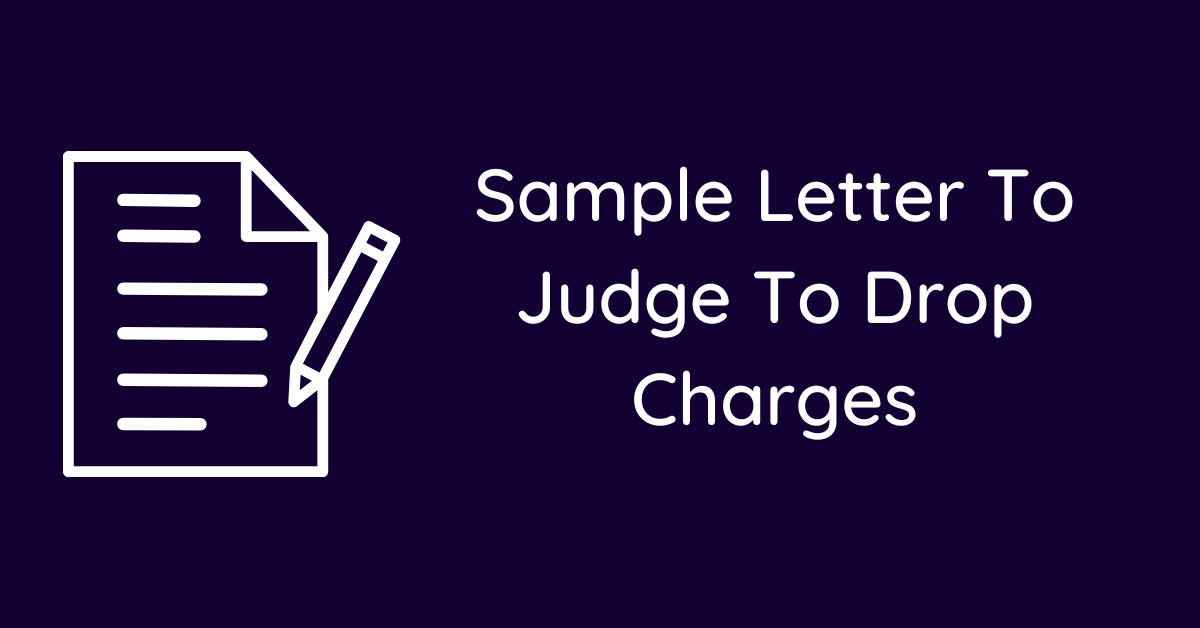 Sample Letter To Judge To Drop Charges