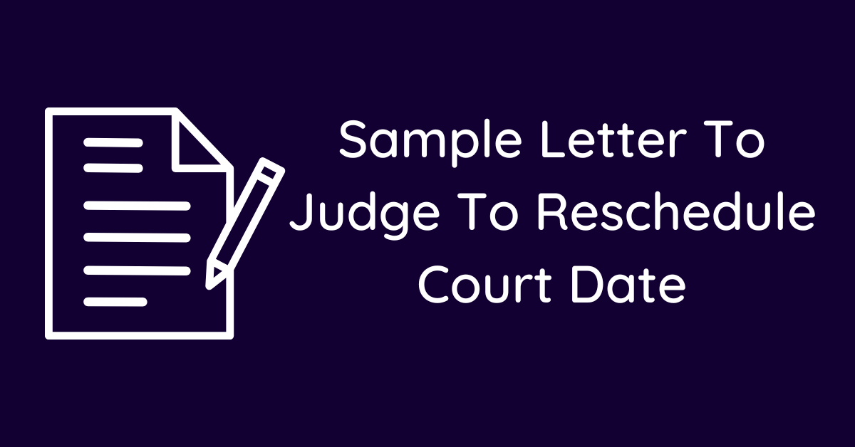 Sample Letter To Judge To Reschedule Court Date