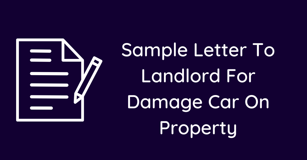 Sample Letter To Landlord For Damage Car On Property