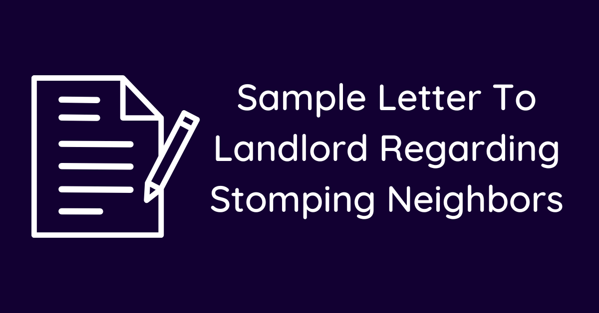 Sample Letter To Landlord Regarding Stomping Neighbors