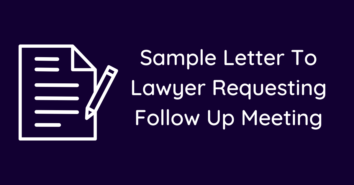 Sample Letter To Lawyer Requesting Follow Up Meeting