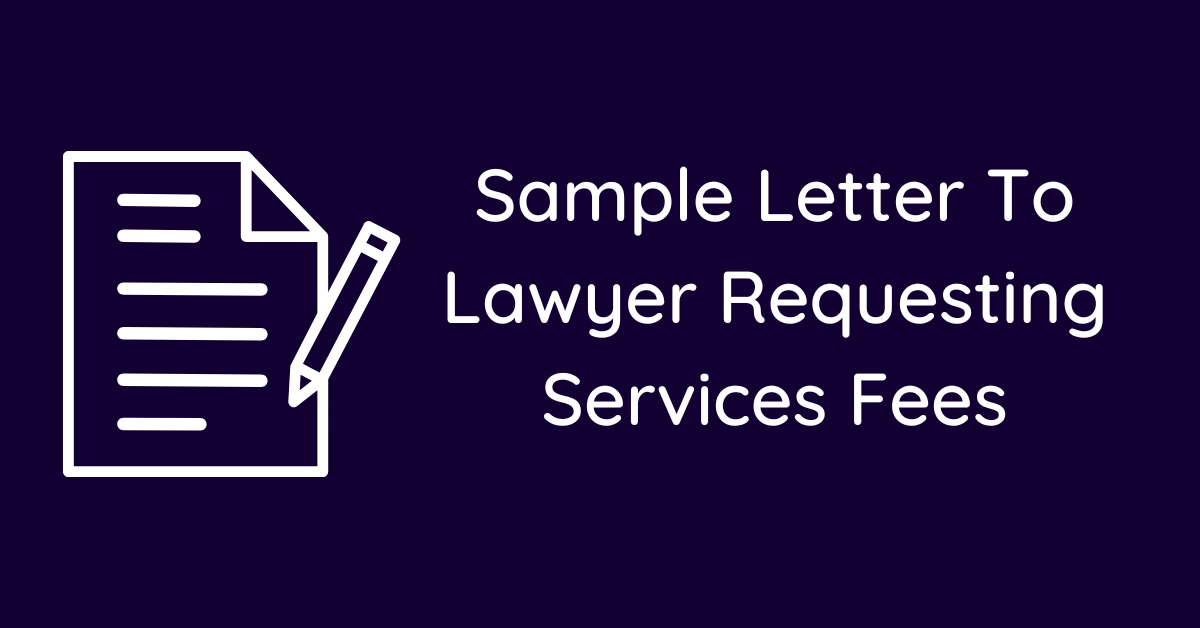 Sample Letter To Lawyer Requesting Services Fees