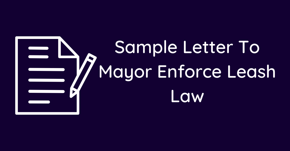 Sample Letter To Mayor Enforce Leash Law