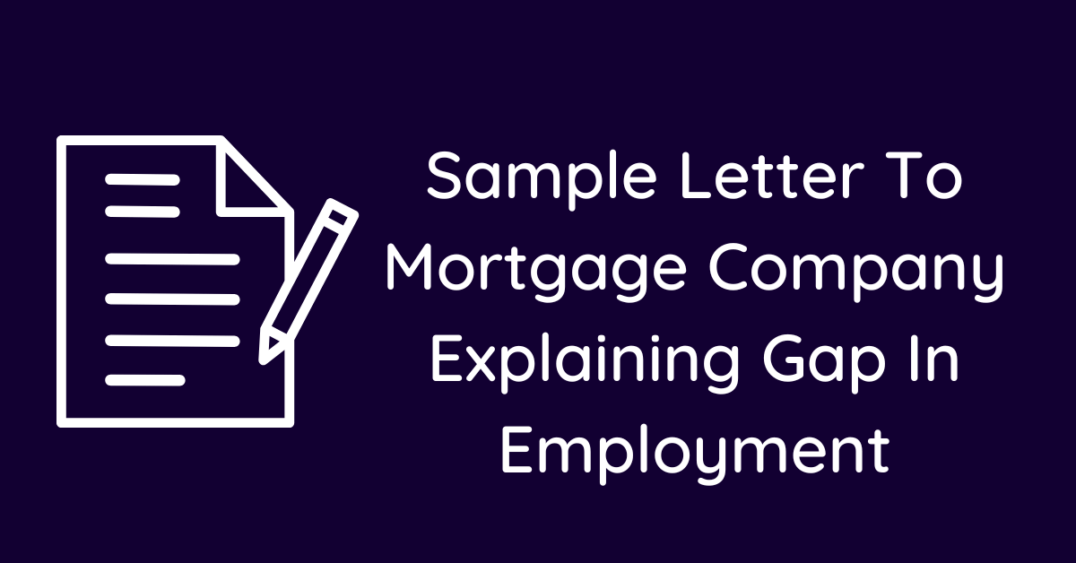 Sample Letter To Mortgage Company Explaining Gap In Employment