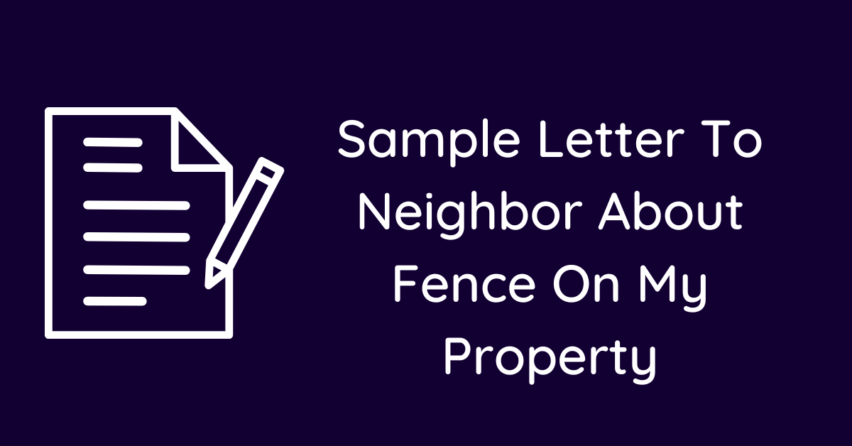 Sample Letter To Neighbor About Fence On My Property