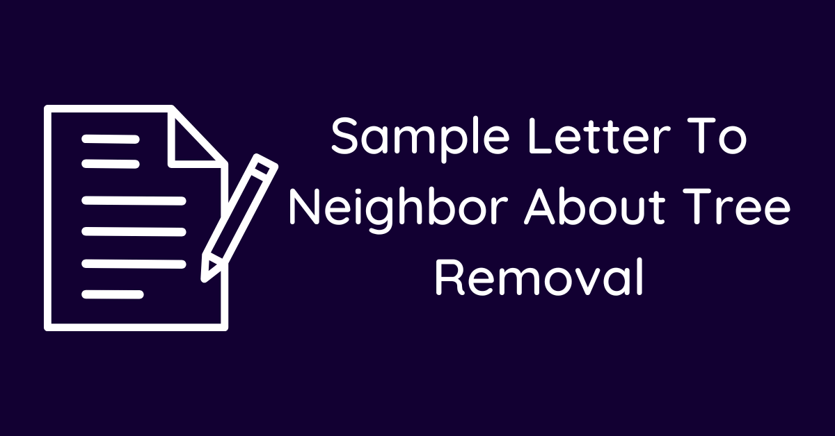 Sample Letter To Neighbor About Tree Removal