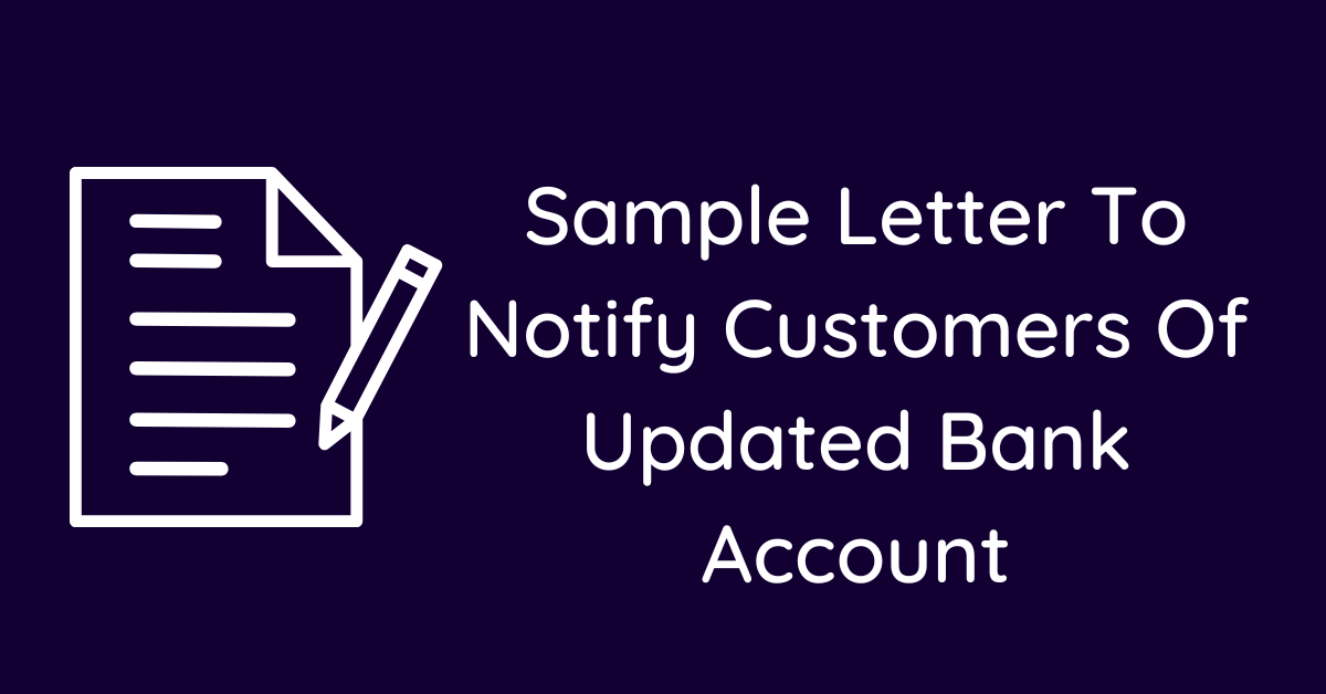 Sample Letter To Notify Customers Of Updated Bank Account