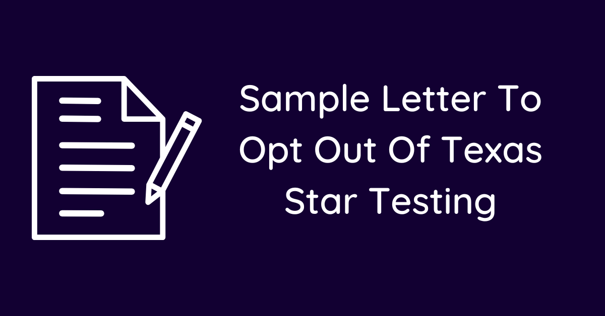 Sample Letter To Opt Out Of Texas Star Testing