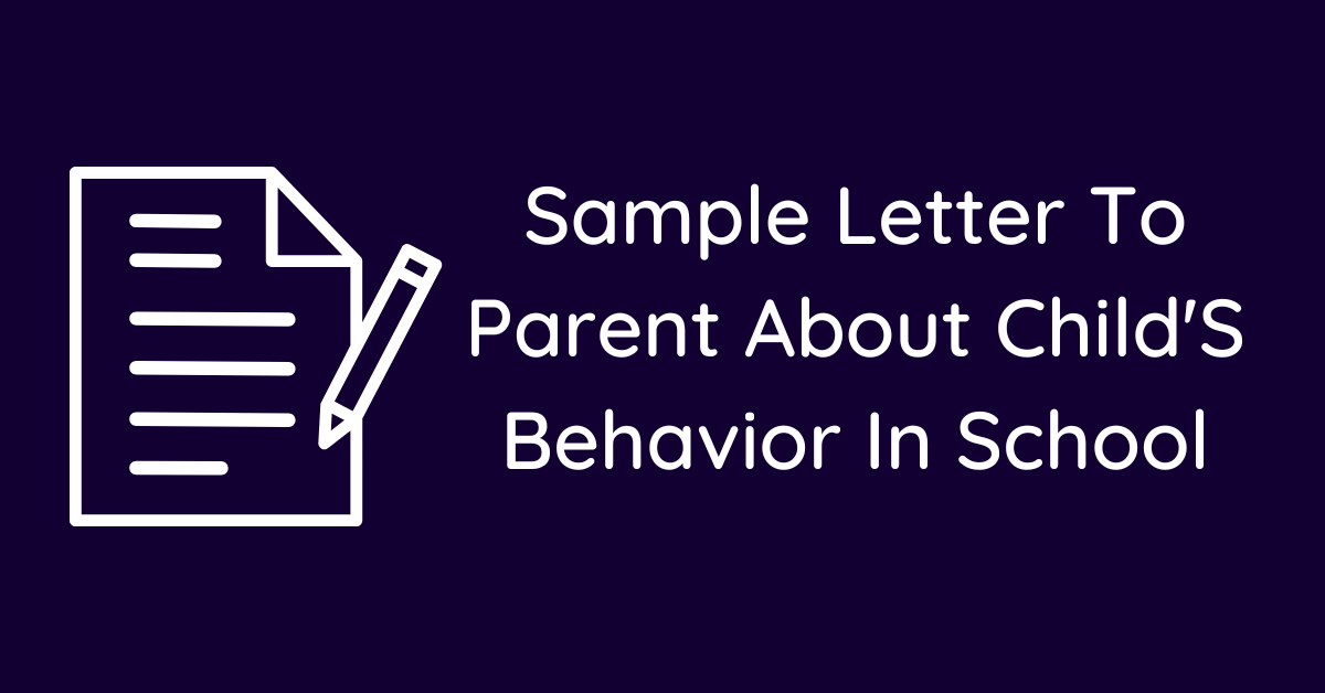 Sample Letter To Parent About Child'S Behavior In School