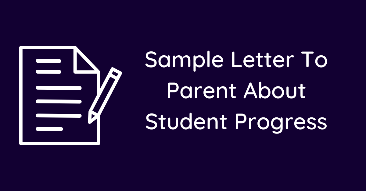 Sample Letter To Parent About Student Progress