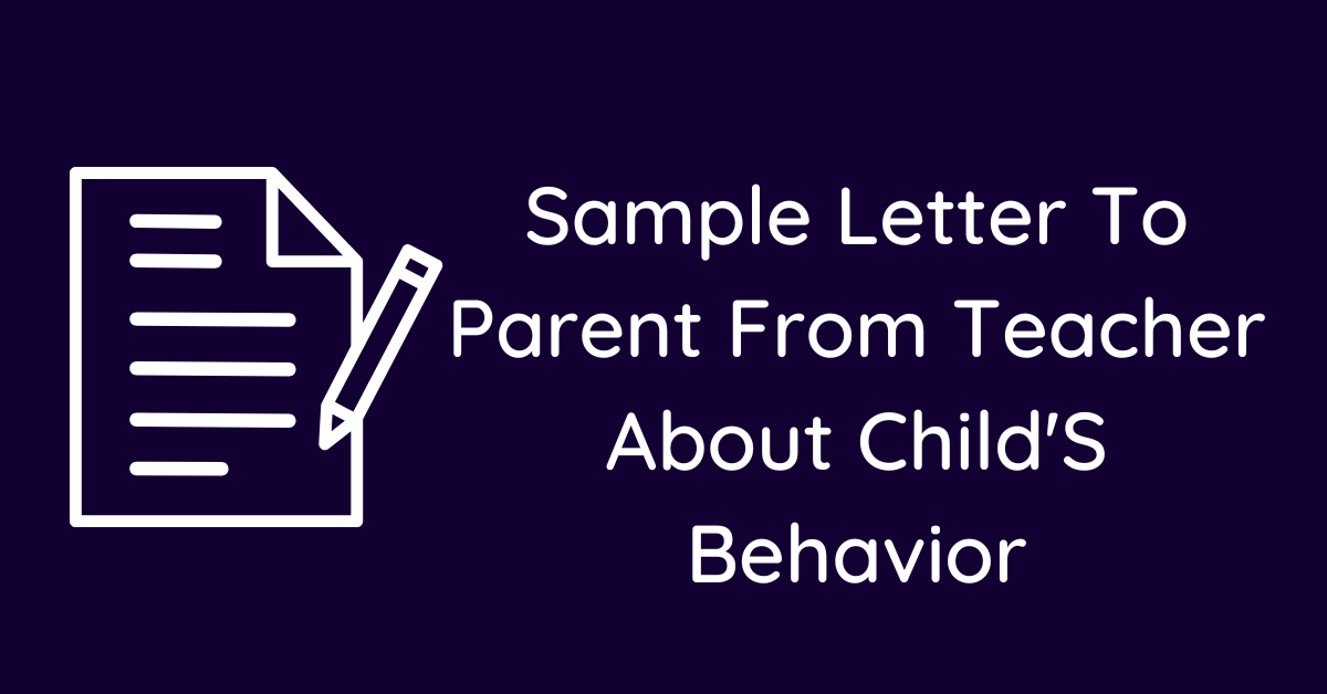 Sample Letter To Parent From Teacher About Child'S Behavior