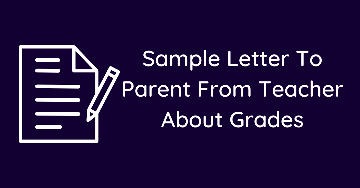 Sample Letter To Parent From Teacher About Grades