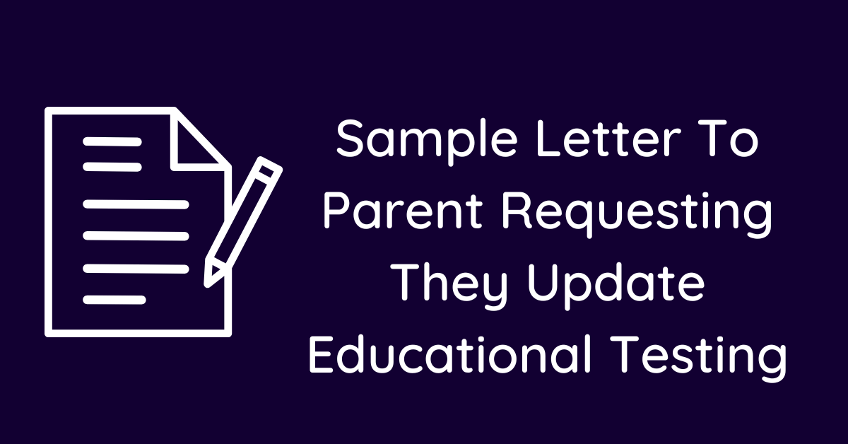 Sample Letter To Parent Requesting They Update Educational Testing