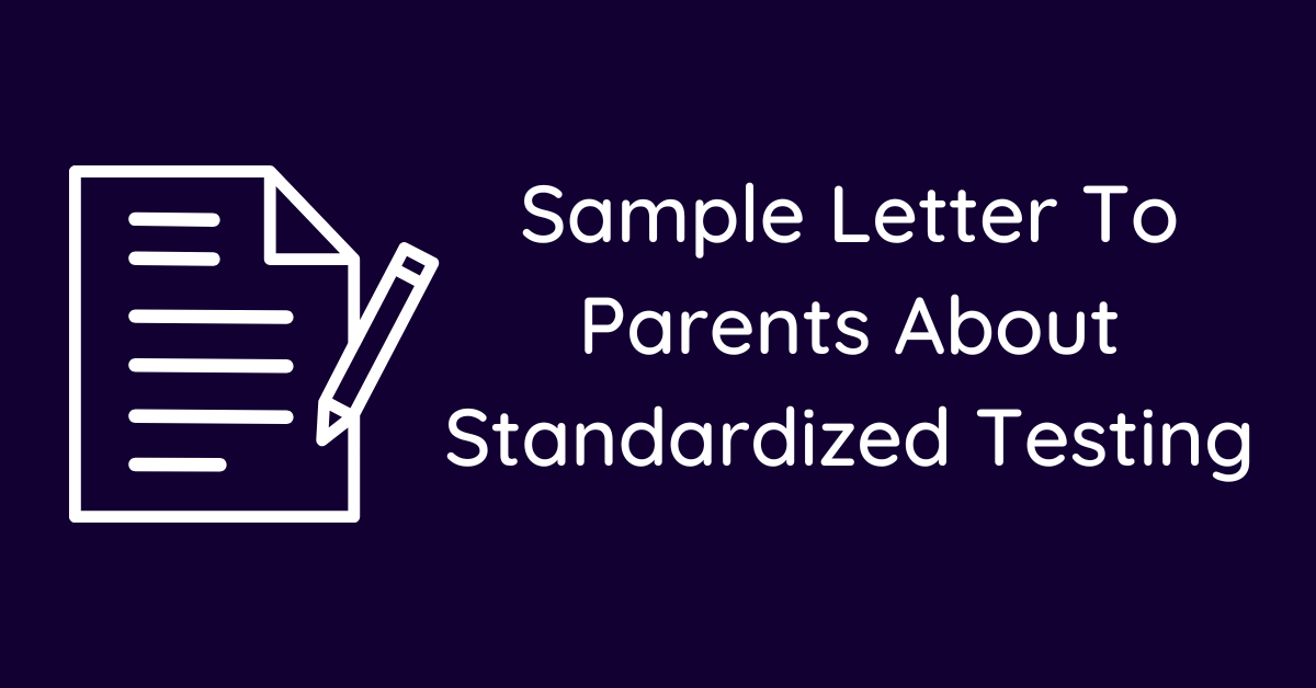 Sample Letter To Parents About Standardized Testing