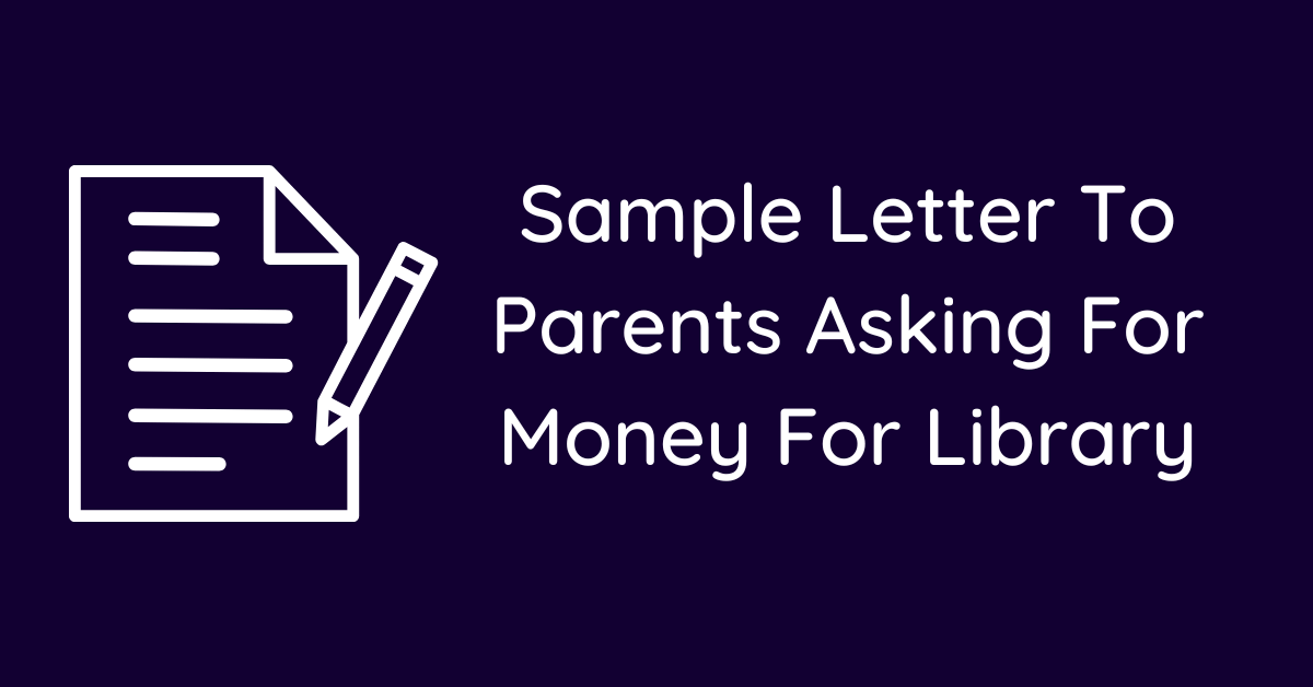Sample Letter To Parents Asking For Money For Library