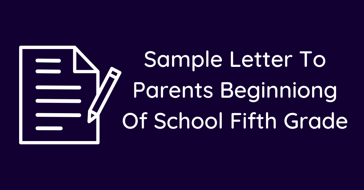 Sample Letter To Parents Beginniong Of School Fifth Grade