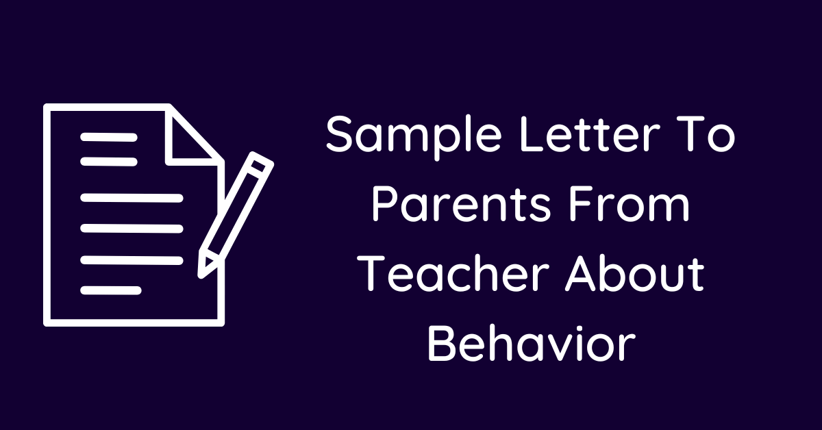 Sample Letter To Parents From Teacher About Behavior