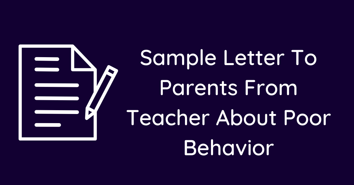 Sample Letter To Parents From Teacher About Poor Behavior