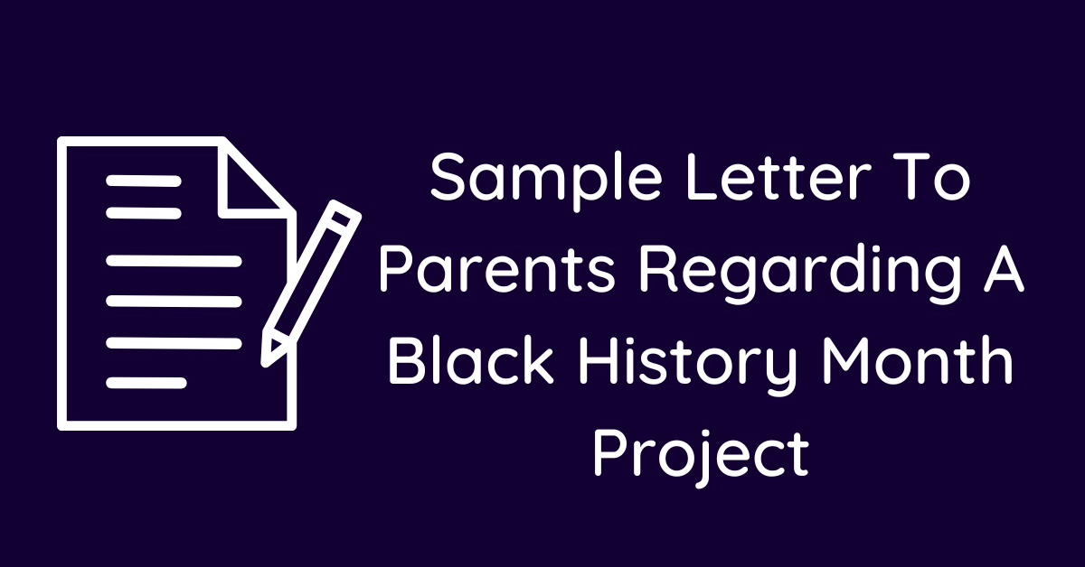 Sample Letter To Parents Regarding A Black History Month Project